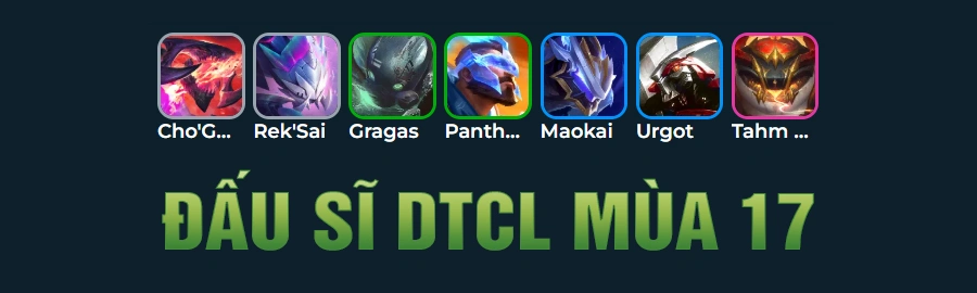 Tổng Hợp Đội Hình Đấu Sĩ DTCL Mùa 17