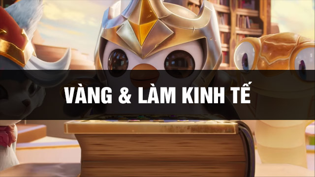 Vàng & Làm Kinh Tế Trong DTCL