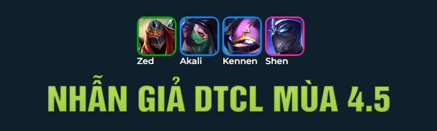 Nhẫn Giả DTCL Mùa 4.5 - Nhẫn Giả TFT 4.5