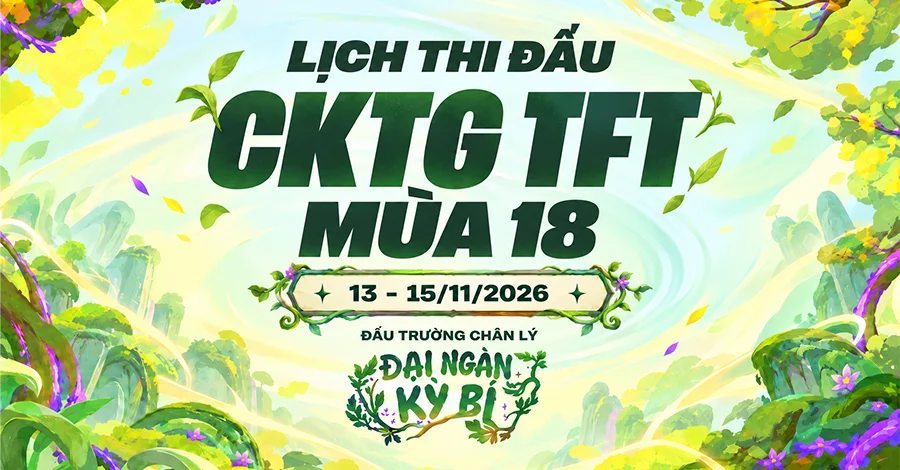Lịch Thi Đấu CKTG TFT Mùa 18