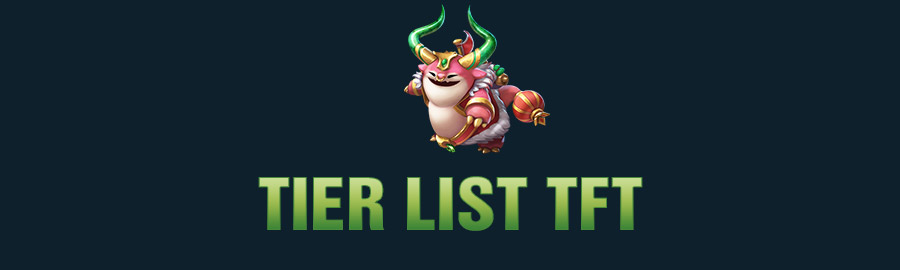 Tier List Tướng TFT