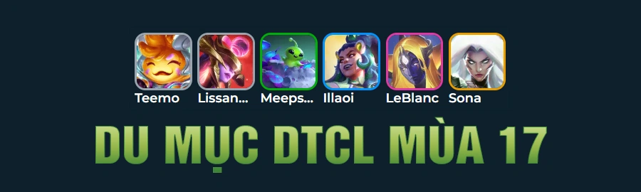Tổng Hợp Đội Hình Du Mục DTCL Mùa 17