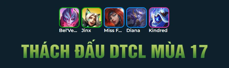 Tổng Hợp Đội Hình Thách Đấu DTCL Mùa 17