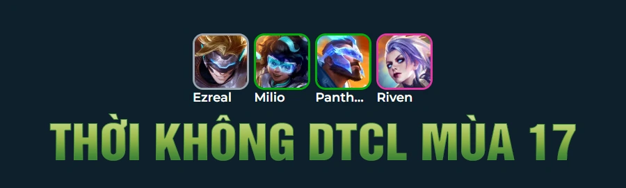 Tổng Hợp Đội Hình Thời Không DTCL Mùa 17