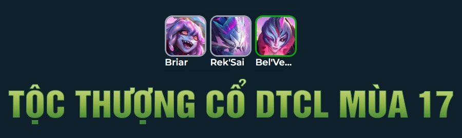 Tổng Hợp Đội Hình Tộc Thượng Cổ DTCL Mùa 17