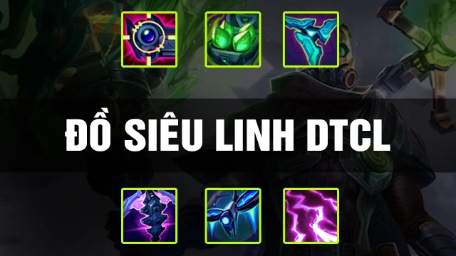 Trang Bị Siêu Linh TFT Mùa 17