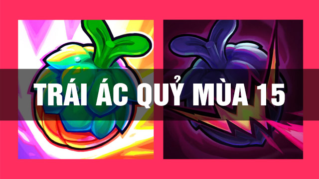 Cơ Chế Trái Ác Quỷ - Trái Thức Tỉnh TFT mùa 15