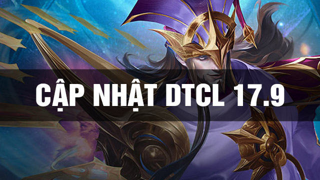 Bản Cập Nhật DTCL 17.9 TFT